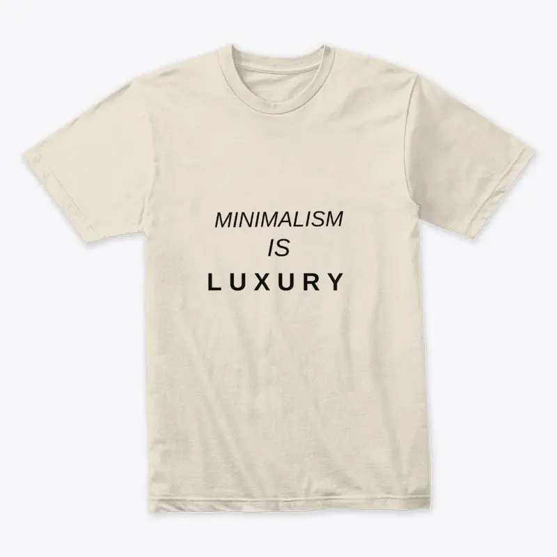 Mininalism is Luxury